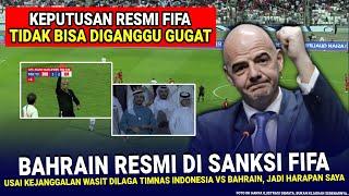  KEPUTUSAN KERAS !! Bahrain Resmi DISANKSI & HUKUM BERAT FIFA Usai Vs Timnas Indo Jadi Harapan Saya