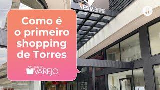 Passeio mostra como está ficando o primeiro shopping de Torres