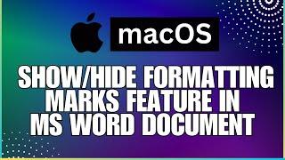 How To Use the ShowHide Formatting Marks Feature In a Microsoft Word Document-For MAC Users