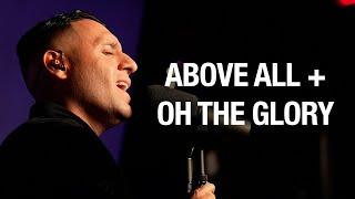 Above All + Oh The Glory | Steven Moctezuma