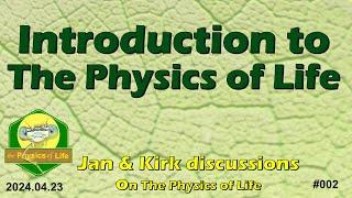 №002 Introduction to The Physics of Life. Jan Kuban & Kirk Durston discussions