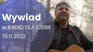 Grzegorz Andrzej Kłeczek - Wywiad w Radio Dla Ciebie z dnia 15.11.2022 - Prowadzi Bogdan Fabiański