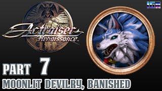 Moonlit Devilry, Banished |  ActRaiser: Renaissance  |  Part 7