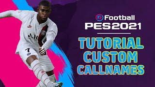 TUTORIAL!!! HOW TO MAKE CUSTOM CALLNAMES PES 2021 | CARA MEMBUAT CUSTOM CALLNAMES PES 2021