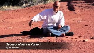 Sedona-What is a Vortex ?       (Arcturus RA)