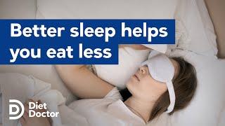 Better sleep helps you eat less