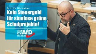 Dr. Hans-Thomas Tillschneider: Kein Steuergeld für sinnlose grüne Schulprojekte!