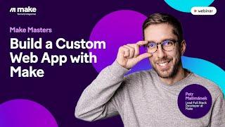 [Webinar] Build a Custom Web App with Make