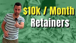 Here's How People Get $10k-70k/Month Retainers