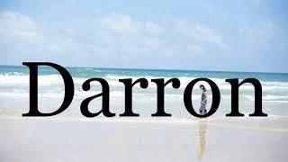 How To Pronounce DarronPronunciation Of Darron