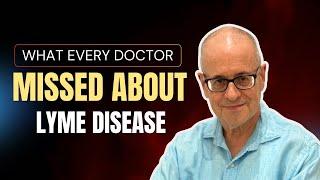 What Every Doctor Missed About Lyme Disease Until Now