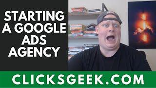 What You Need To Start A Google Ads Agency / Google Ads Specialist