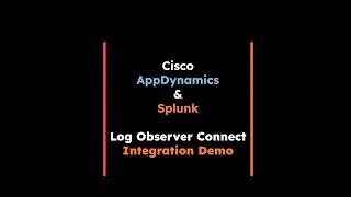 Splunk and AppDynamics Log Observer Connect Integration Demo with Akshay Hagaragi