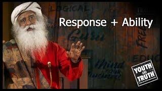 Response + Ability | Sadhguru speech at "Youth and Truth"
