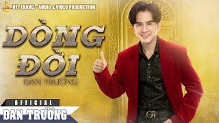 DÒNG ĐỜI || ĐAN TRƯỜNG || LYRIC AUDIO