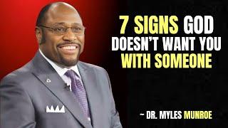 "7 Clear Signs God Doesn’t Want You With Someone" | Dr. Myles Munroe Motivation