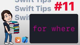 Swift Tips #11 – For Where