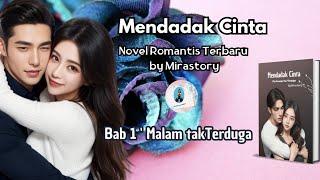 Mendadak Cinta Bab 1 | Malam yang tak Terduga | Novel Romantis | By Mirastory