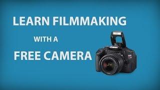 Learn Filmmaking with a Free Camera