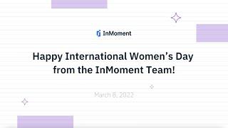 Happy International Women’s Day 2022 from InMoment!