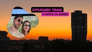 O que fazer na Capital da Albânia?- o que fazer, onde comer, os pontos turísticos e dicas de Tirana