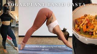 Yoga Flow & Plant Based Pasta | thoughts of moving, why I’ve been MIA + more