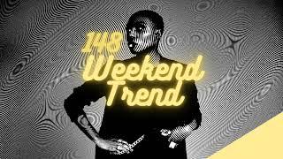 Weekend Trend 148 * (Electronic R&B Hip Hop, Nu Funk Soul, House Music)