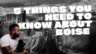 MOVING TO BOISE? 5 THINGS YOU MUST KNOW!