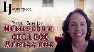 Basic Steps for Homeschool College Admissions | Homeschool Journey 101