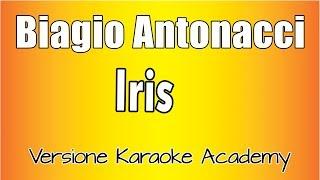 Biagio Antonacci - Iris (Versione Karaoke Academy Italia)