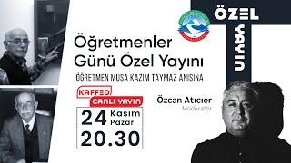 Öğretmen Mustafa Kazım TAYMAZ Anısına / KAFFED Öğretmenler günü yayını