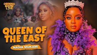 OBINNA SHOW LIVE: QUEEN OF THE EAST - NADIA MUKAMI