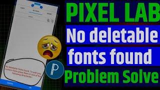 Pixel lab No deletable fonts founds problem | pixel lab me fonts add nhi ho Raha hai pixel lab app