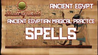 Ancient Egyptian Magical Practice - Spells