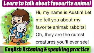 My favourite animal | Learning English Speaking | Level 1 | Listen and practice #13