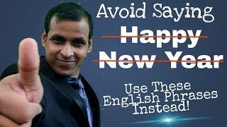 Avoid Saying - Happy New Year | Use Smart English New Year Greetings, Wishes & Messages | Ways 2023