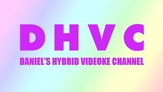 My Introduction from: Daniel's Hybrid Videoke Channel (DHVC)