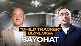 "Child Tracker" biznesiga sayohat