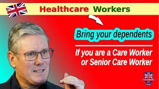 Bring your dependents if you are a care worker in the UK.