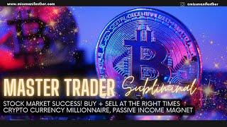 CRYPTO MILLIONS Subliminal  Stock Market Success Affirmations  Millionaire Trader Mindset 