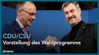 CDU/CSU: Vorstellung des Wahlprogramms mit Markus Söder und Friedrich Merz