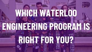 Which Waterloo Engineering Program is Right for You?