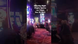 Saturday Night Virgins Casino Las Vegas Dec 30 2023 #walkingtour #lasvegas #casino