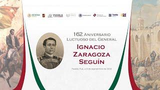 Ceremonia Conmemorativa al 162 Aniversario Luctuoso del Gral. Ignacio Zaragoza Seguin