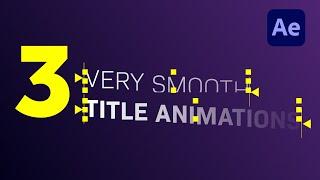 3 Smooth Title Animations | After Effects Tutorial