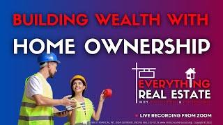 Building Wealth With Homeownership - Everything Real Estate With Tracie Schmidt & Heather Jones