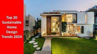 Top 20 Sustainable Home Design Trends 2024