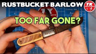 Rustbucket Colonial Barlow Pocket Knife - Too Far Gone?