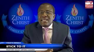 STICK TO IT–PASTOR ISAAC OPOKU-ASARE (HIGHLIGHTS)