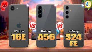 iPhone 16e vs Samsung A56 vs Samsung S24 FE Full Review